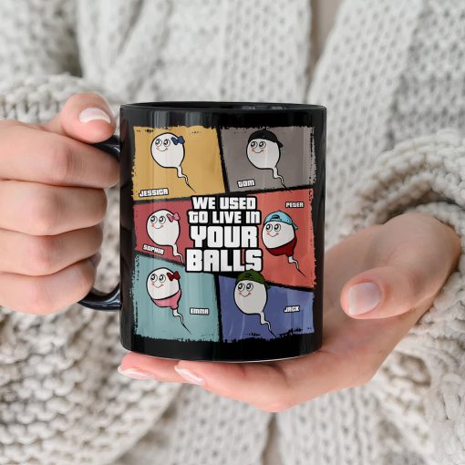 We Used To Live In Your Balls - Personalized Mug - Image 3
