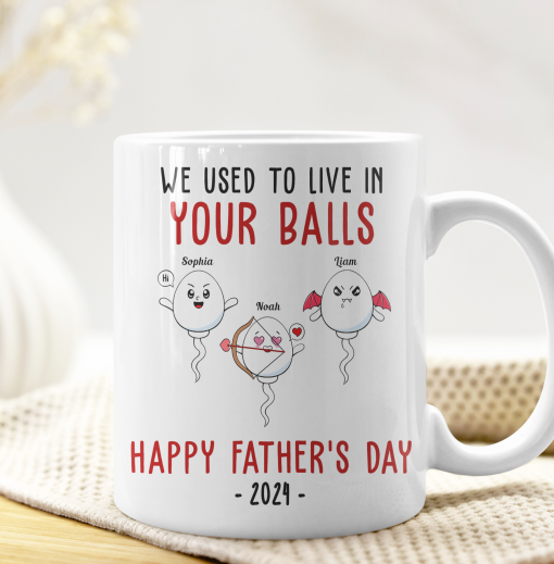 We Used To Lived In Your Balls Happy Father's Day 2024 - Personalized Mug - Image 2
