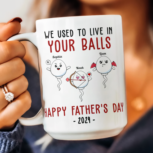 We Used To Lived In Your Balls Happy Father's Day 2024 - Personalized Mug - Image 4