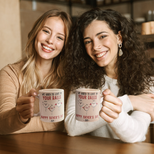 We Used To Lived In Your Balls Happy Father's Day 2024 - Personalized Mug - Image 5