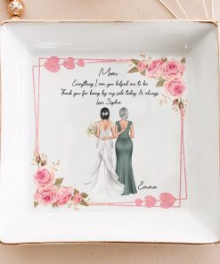 Wedding Gift For Mom Everything I Am You Helped Me To Be - Personalized Jewelry Dish