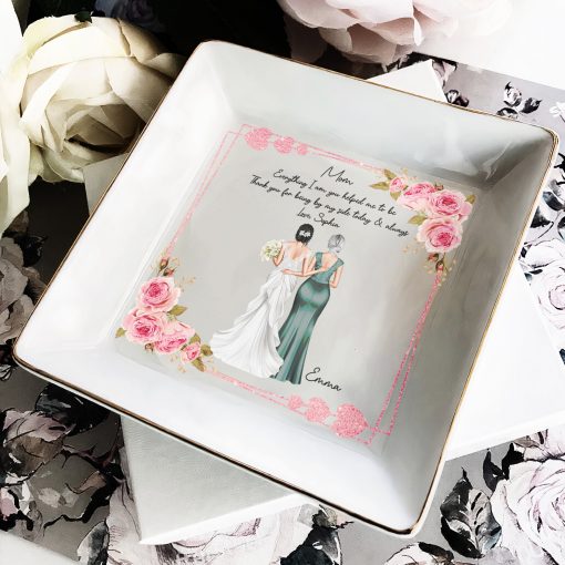 Wedding Gift For Mom Everything I Am You Helped Me To Be - Personalized Jewelry Dish - Image 2