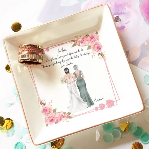 Wedding Gift For Mom Everything I Am You Helped Me To Be - Personalized Jewelry Dish - Image 3