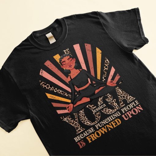 Yoga Because Punching People Is Frowned Upon - Personalized Shirt - Image 3