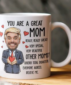 You Are A Great Mom - Funny Mom - Personalized Photo Mug