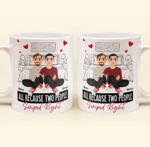 All Because Two People Swiped Right - Personalized Mug - Image 2